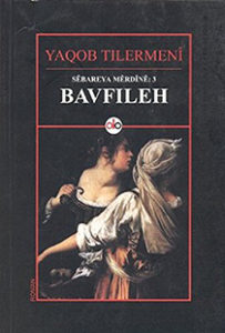 Bavfileh- Yaqob Tilermeni Huseyin Gunduz- Do Yayinlari (2009)